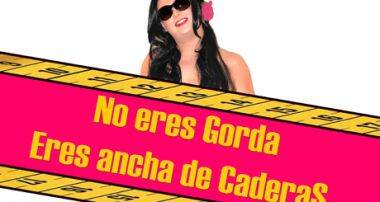 eres-gorda-eres-ancha-de-caderas-madrid