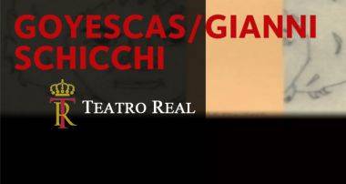 entradas-goyescas-y-gianni-schicchi-en-teatro-real-de-madrid