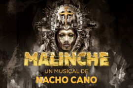 ‘Malinche’ de Nacho Cano no es solo un musical
