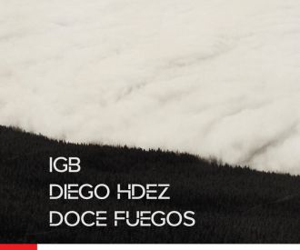 Doce Fuegos + Diego Hdez + Igb