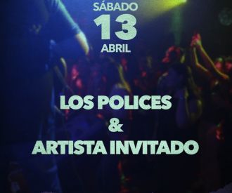 Los Polices + Artista Invitado
