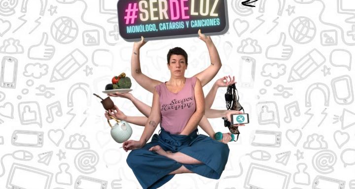 Ser de luz - Monólogos, Catarsis y Canciones