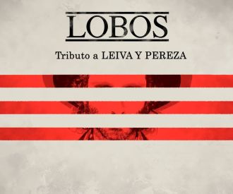 Lobos, Tributo a Leiva y Pereza