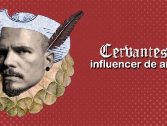 Cervantes, Influencer de Antes