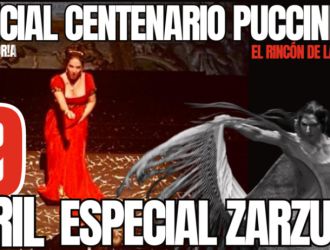 Especial Centenario Puccini - Especial Zarzuela