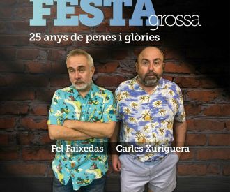 Festa grossa - con Fel Faixedas y Carles Xuriguera