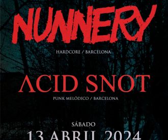Nunnery + Acid Snot