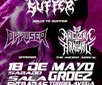 Down to Suffer + The Ancient Arrival + Opposer