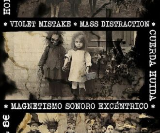 Violet Mistake + Mass Distraction + Cuerda Huida + Magnetismo Sonoro Excéntrico