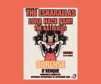 The Eskarallas + Lora Hace Pam + The Katolicos