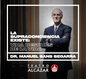 La Supraconciencia existe: Vida después de la vida - Doctor Manuel Sans Segarra