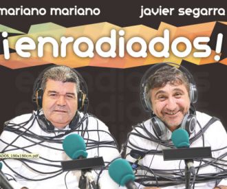 Enradiados!