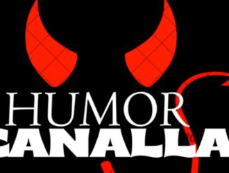 Humor Canalla