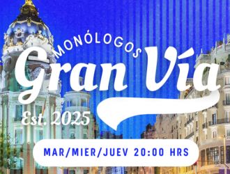 Monólogos Gran Vía