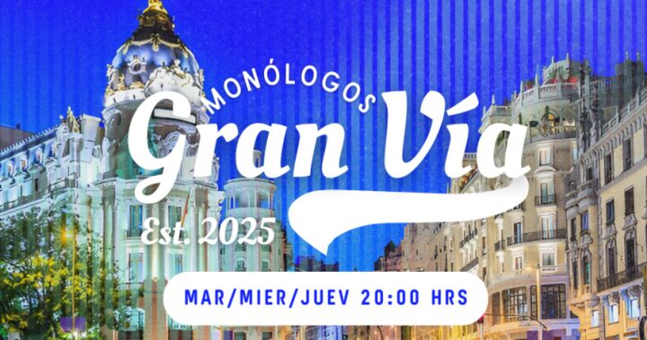 Monólogos Gran Vía