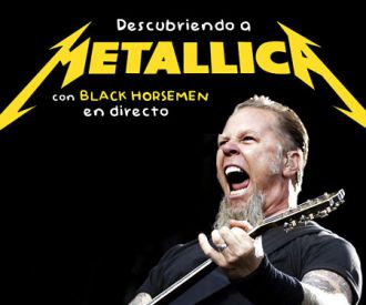 Black Horsemen - Descubriendo a Metallica