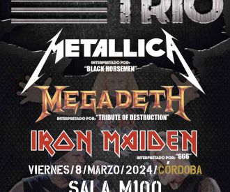 METAL TRIO - Iron Maiden, Megadeth & Metallica