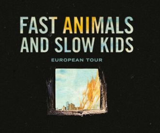 Fast Animals and Slow Kids - European Tour