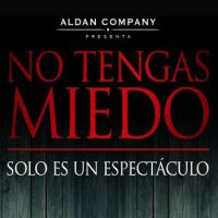 No tengas miedo - Solo es un espectáculo 1