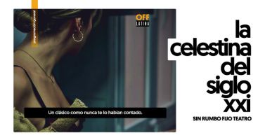 La Celestina del Siglo XXI - cía: sin Rumbo Fijo Teatro  2