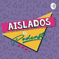 Aislados, el podcast 1